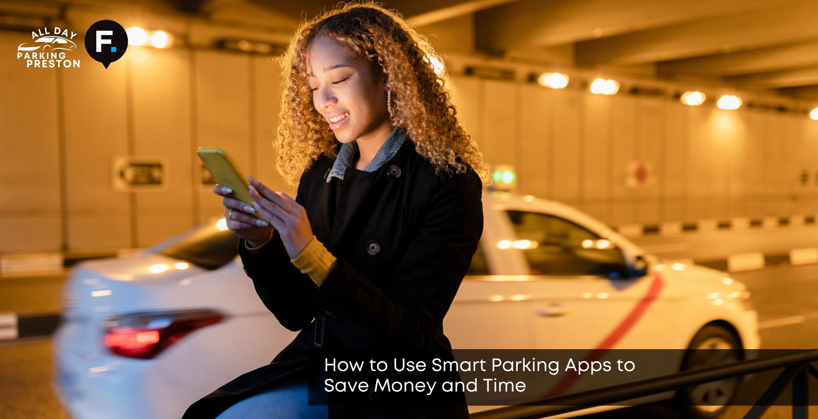 How to Use Smart Parking Apps to Save Money and Time?